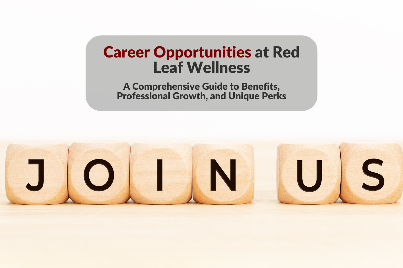 Career Opportunities at Red Leaf Wellness: A Comprehensive Guide to Benefits, Professional Growth, and Unique Perks