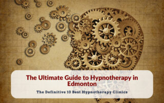 Ultimate Guide to Hypnotherapy in Edmonton: The Definitive Top 10 Hypnotherapy Clinics