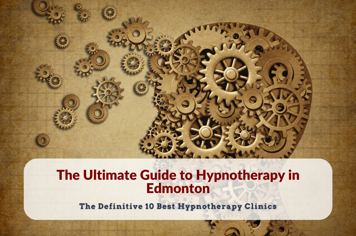 Ultimate Guide to Hypnotherapy in Edmonton: The Definitive Top 10 Hypnotherapy Clinics
