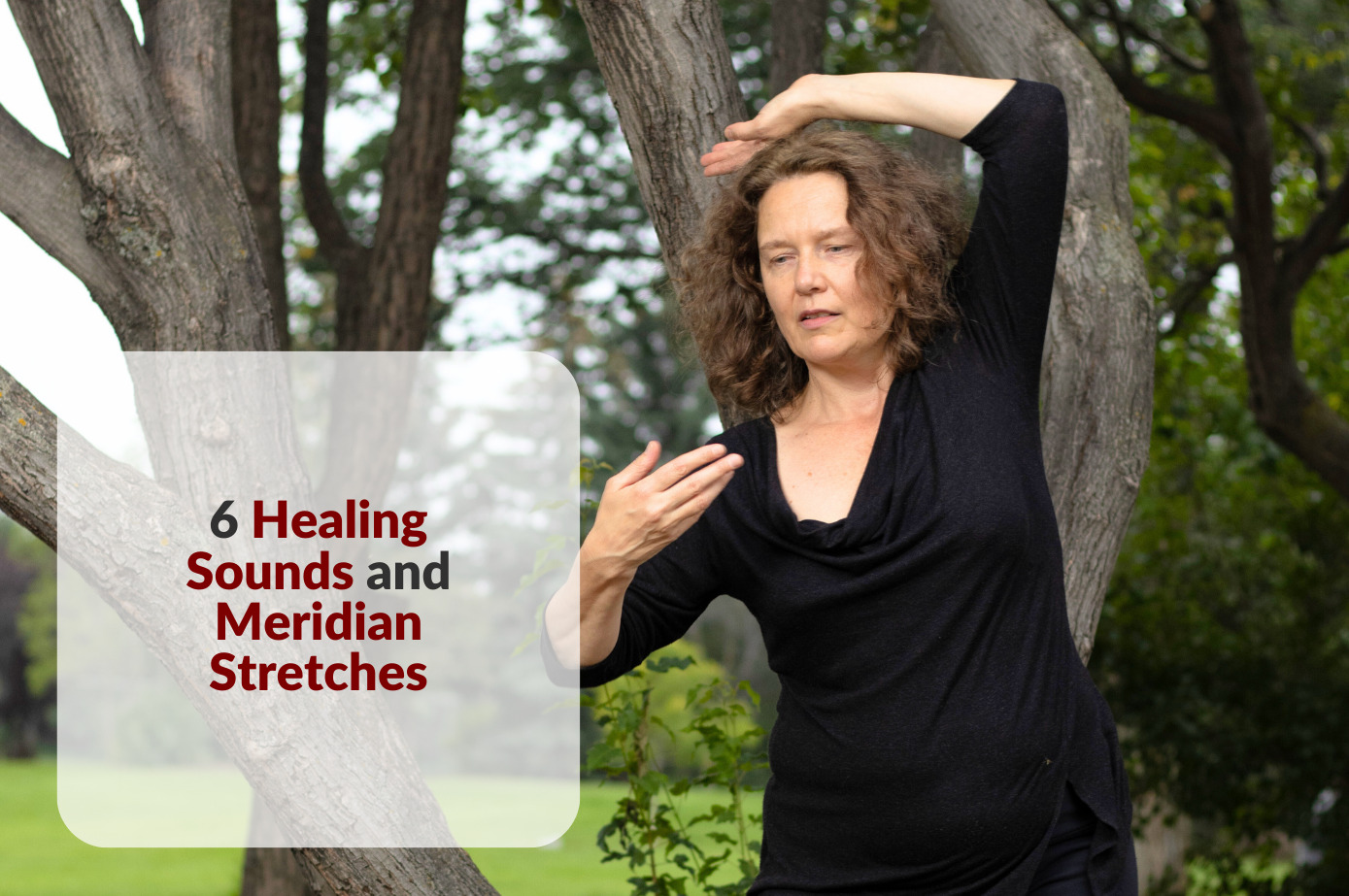 6 Healing Sounds and Meridian Stretches