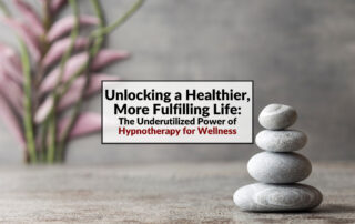 Stack of balanced river rocks in sharp focus, with vibrant out-of-focus flowers in the background, overlayed with the article title 'Unlocking a Healthier, More Fulfilling Life: The Underutilized Power of Edmonton Hypnotherapy for Wellness.