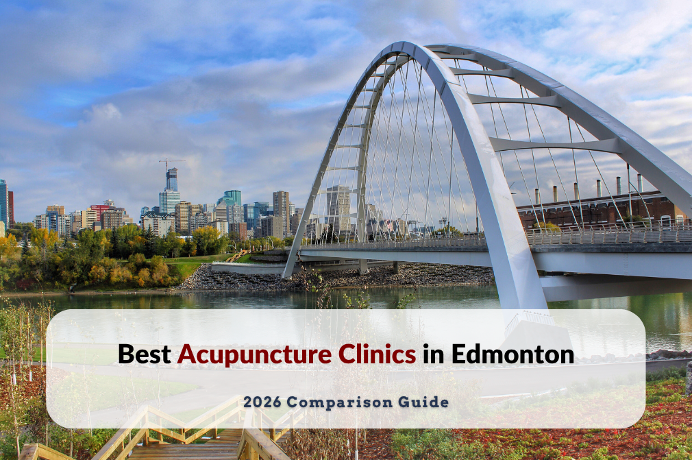 Best acupuncture clinics in Edmonton — 2026 comparison guide